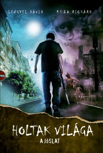 Magyarország első számú zombis regénye: Holtak Világa