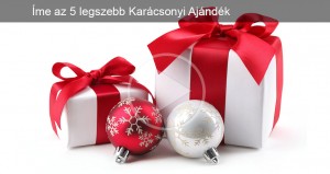 Íme az 5 legszebb Karácsonyi Ajándék